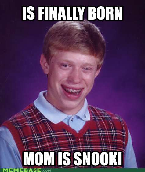 Bad Luck Brian, Snooki's Son, Ouch 